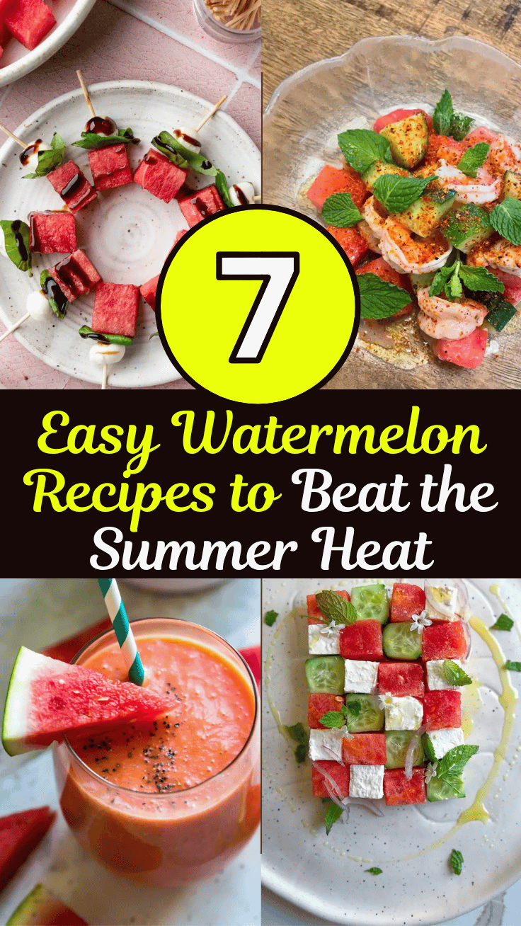 7 Refreshing Watermelon Recipes to Keep You Cool All Summer Long